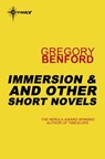 Immersion, and Other Short Novels - Gregory Benford - 9780575118539