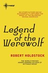 Legend of the Werewolf - Robert Holdstock - 9780575119017