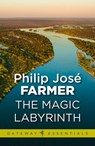 The Magic Labyrinth - Philip Jose Farmer - 9780575119697