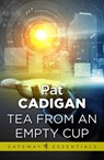 Tea From an Empty Cup - Pat Cadigan - 9780575120273