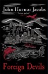 Foreign Devils - John Hornor Jacobs - 9780575123809