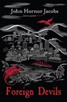 Foreign Devils - John Hornor Jacobs - 9780575123946