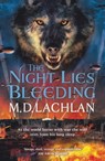 The Night Lies Bleeding - M.D. Lachlan - 9780575129702