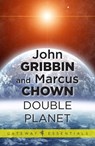 Double Planet - Marcus Chown ; Dr John Gribbin - 9780575132399