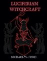 LUCIFERIAN WITCHCRAFT - Book of the Serpent - Michael Ford - 9780578035376