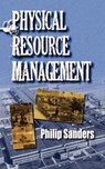 Physical Resource Management - Philip Sanders - 9780578048154