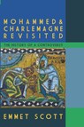 Mohammed & Charlemagne Revisited - Emmet Scott - 9780578094182