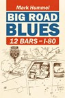 Big Road Blues-12 Bars on I-80 - Mark Hummel - 9780578097671
