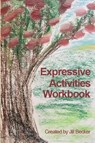 Expressive Activities Workbook - Jill Becker - 9780578191133