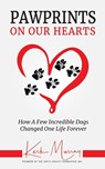 Pawprints On Our Hearts - Kerk Murray - 9780578248660