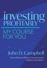 Investing Profitably - John David Campbell - 9780578300061