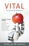 Vital: The Future of Healthcare - RM Ambrose - 9780578351285