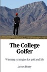 The College Golfer - James Berry - 9780578353760