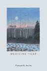 Medicine Year - Thomas R Smith - 9780578379814