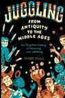 Juggling - From Antiquity to the Middle Ages - Thom Wall - 9780578410845