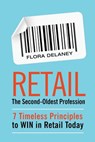 Retail The Second-Oldest Profession - Flora Delaney - 9780578442587
