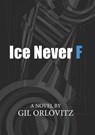 Ice Never F - Gil Orlovitz - 9780578482668