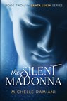 The Silent Madonna - Michelle Damiani - 9780578488240
