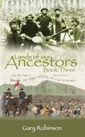 Lands of our Ancestors Book Three - Gary Robinson - 9780578495163