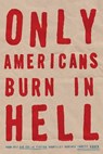 Kobek, J: Only Americans Burn in Hell - Jarett Kobek - 9780578529714