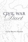 Civil War Duet - David B. Morris - 9780578546407