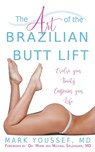 The Art of the Brazilian Butt Lift - MD Mark Youssef - 9780578553634