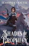 Shades of Prophecy - ODETTE,  Tessonja - 9780578560854