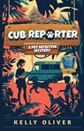 Kassy O'Roarke, Cub Reporter - Kelly Oliver - 9780578588957