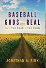 The Baseball Gods are Real - Jonathan a Fink - 9780578598338