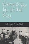 Genealogy Tip of the Day - Michael John Neill - 9780578612904
