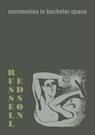 Ceremonies in Bachelor Space - Russell Edson - 9780578671086