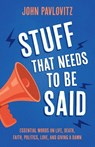 Stuff That Needs To Be Said - John Pavlovitz - 9780578682501