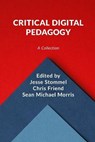 Critical Digital Pedagogy: A Collection - Jesse Stommel - 9780578725918