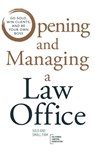 Opening and Managing a Law Office - California Lawyers Association ; Renee N.G. Stackhouse ; Sabrina L. Green ; Nora Riva Bergman ; Brian Cuban ; Mike Whelan ; Beth K. Whittenbury ; Marshall Lichty ; Stephanie Everett - 9780578726205