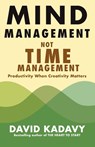 Mind Management, Not Time Management - David Kadavy - 9780578733692