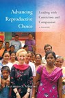Advancing Reproductive Choice - Elizabeth S Maguire - 9780578733913