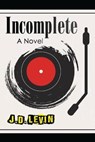 Incomplete - LEVIN,  Joel David - 9780578738529