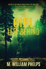 The Girl Left Behind - M William Phelps - 9780578742557