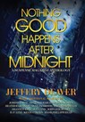 Nothing Good Happens After Midnight - Jeffery Deaver ; John Lescroart ; Heather Graham - 9780578750576