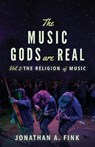 The Music Gods are Real - FINK,  Jonathan a - 9780578754369
