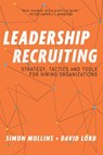 Leadership Recruiting - David Lord ; Simon Mullins - 9780578775913