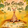 The Giraffe Who Found Its Spots - Adisan Books - 9780578797243
