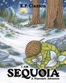 I Am Sequoia - A Pinecone's Adventure - Eric P Clanton - 9780578810935