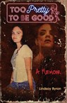 Too Pretty to be Good - Lindsay Byron - 9780578837574
