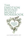 The Emotion Behind Money Workbook - Julie Murphy - 9780578837628
