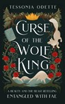 Curse of the Wolf King - Tessonja Odette - 9780578868707