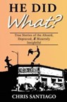 He Did What? - Chris Santiago - 9780578887005