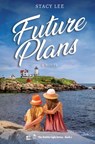 Future Plans - Stacy Lee - 9780578898018