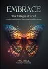 EMBRACE The 7 Stages of Grief - M. C. Bell - 9780578913544