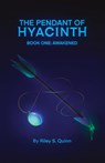 The Pendant of Hyacinth - Riley S Quinn - 9780578931029